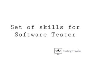 Set of skills for Software Tester